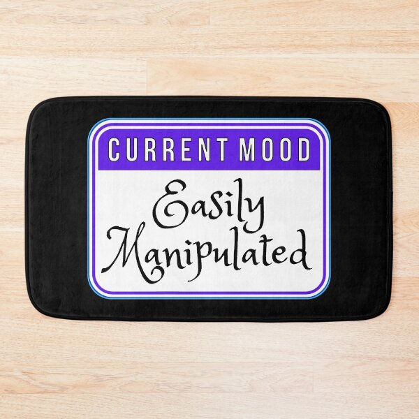 Item preview, CURRENT MOOD:  Easily Manipulated - funny warning signs designed and sold by DesignsFromTW-S.