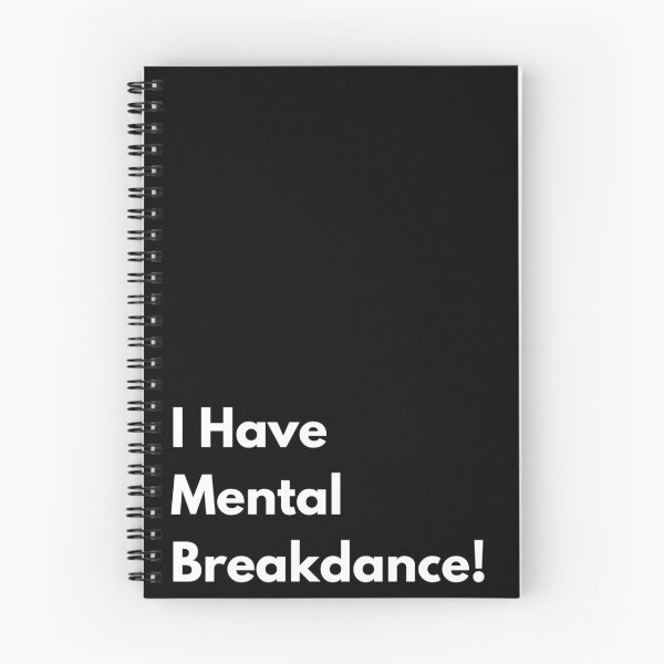 Item preview, I Have Mental Breakdance Quote T-Shirt designed and sold by BsDrip.