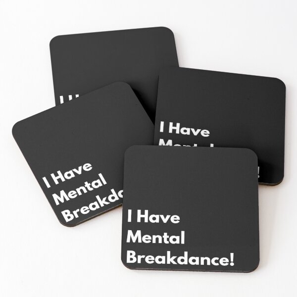 Item preview, I Have Mental Breakdance Quote T-Shirt designed and sold by BsDrip.