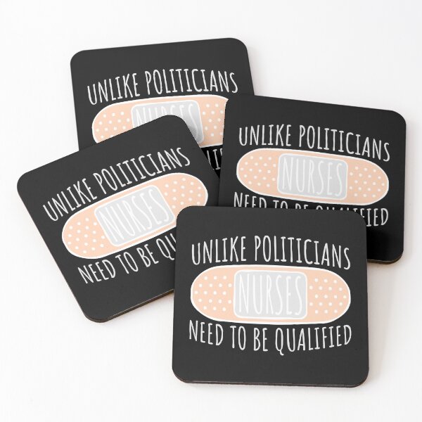 Item preview, Unlike Politicians Nurses Need To Be Qualified Nurse designed and sold by shirt-o-mat.