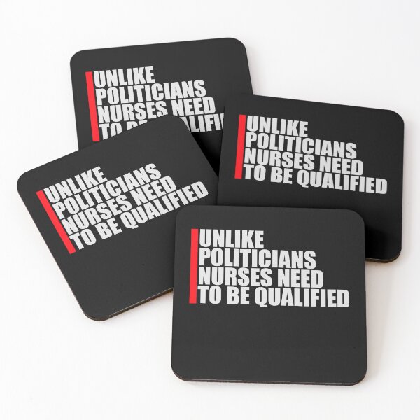 Item preview, Unlike Politicians Nurses Need To Be Qualified Nurse designed and sold by shirt-o-mat.