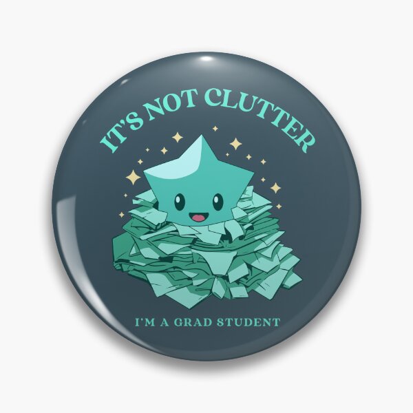 Item preview, It’s Not Clutter, I’m a Grad Student – Funny Graduate School Shirt designed and sold by TickleSharkDsg.