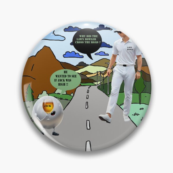 Item preview, Lawn Bowls: Why Did The Lawn Bowler Cross The Road ? To See If Jack Was High. designed and sold by A-Work-Of-Art.