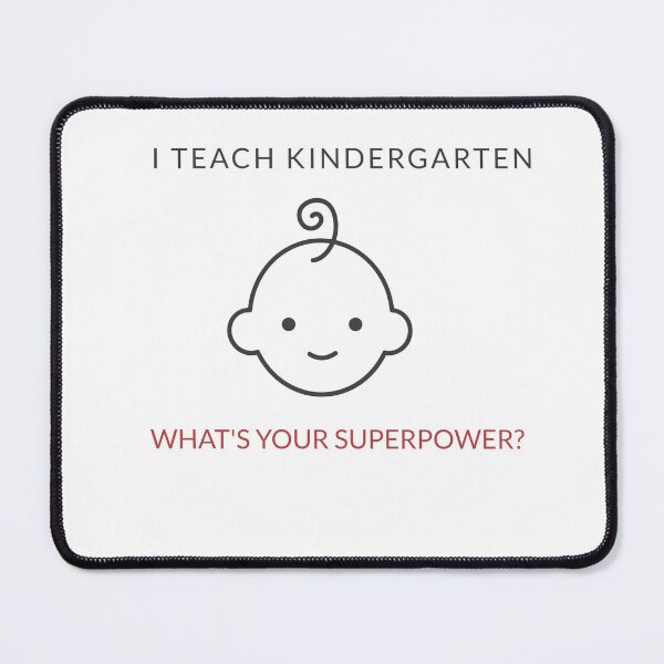 Item preview, I Teach Kindergarten – What’s Your Superpower? Funny Teacher designed and sold by CreationsAA.
