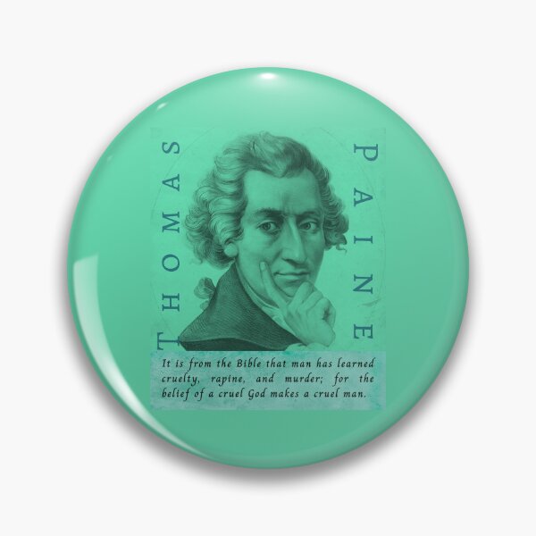 Item preview, Thomas Paine quote: It is from the Bible that man has learned cruelty, rapine, and murder; for the belief of a cruel God makes a cruel man. designed and sold by artbleed.