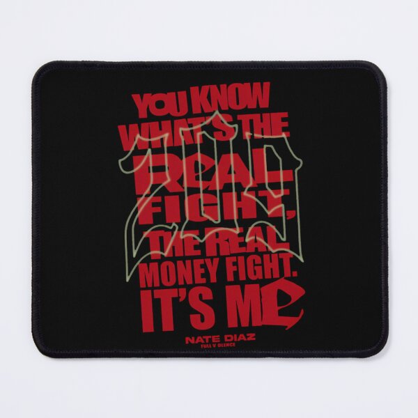Item preview, Nick Diaz "You know what's the real fight, the real money fight. It's me" designed and sold by JeyVel.