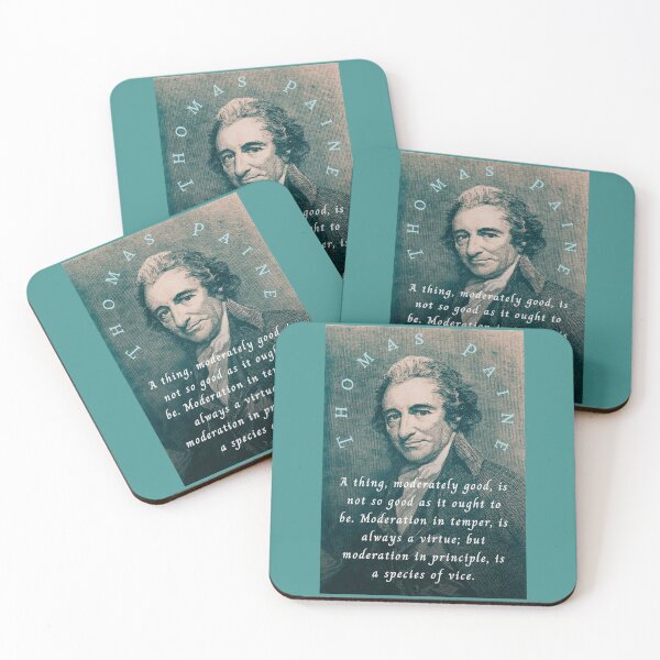 Item preview, Thomas Paine quote: A thing, moderately good, is not so good as it ought to be. Moderation in temper, is always a virtue; but moderation in principle, is a species of vice. designed and sold by artbleed.