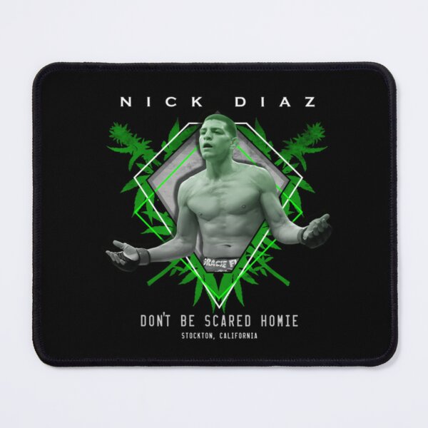Item preview, Nick Diaz "Don't be Scared Homie" designed and sold by JeyVel.