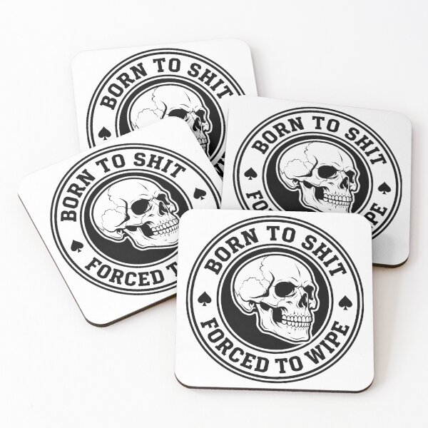 Item preview, Born to Shit Forced to Wipe designed and sold by friedcactstudio.