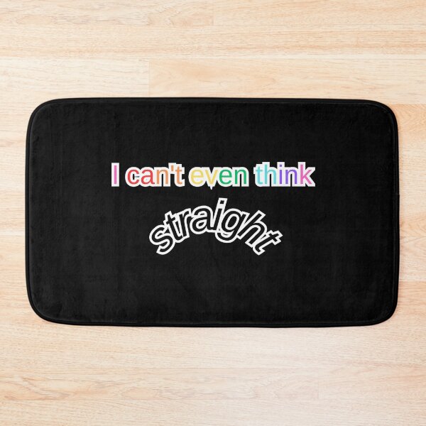 Item preview, I Can't Even Think Straight (White & Rainbow Version) - Funny Pride Quote designed and sold by VibeArtShop.