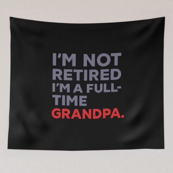 Item preview, Im Not Retired Im A Full Time Grandpa designed and sold by LuveraxArt.