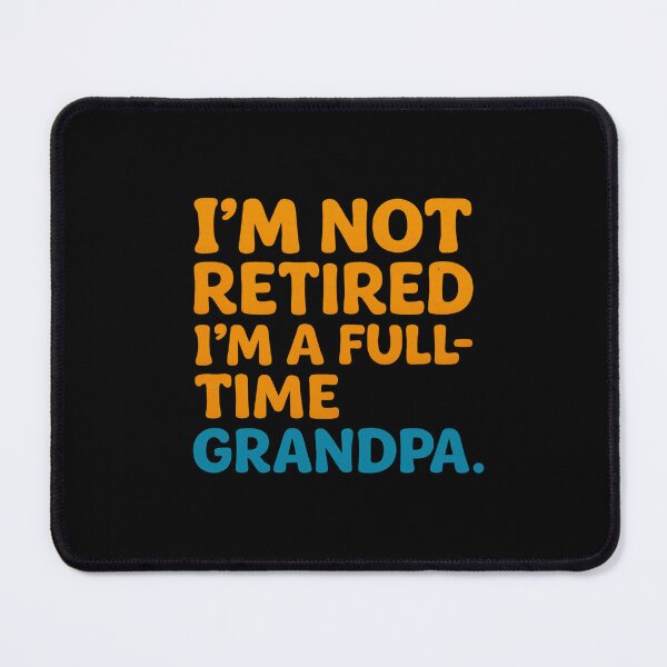 Item preview, Im Not Retired Im A Full Time Grandpa designed and sold by LuveraxArt.