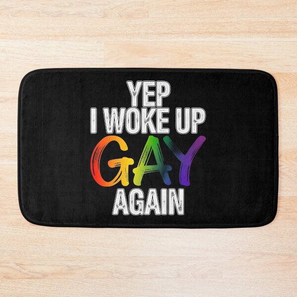 Item preview, Yep I Woke up Gay Again designed and sold by Denniscarter.