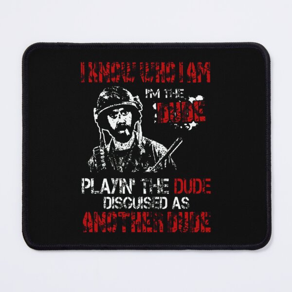 Item preview, i know who i am im the dude playin' the dude discuised as another one designed and sold by c00lsmile.