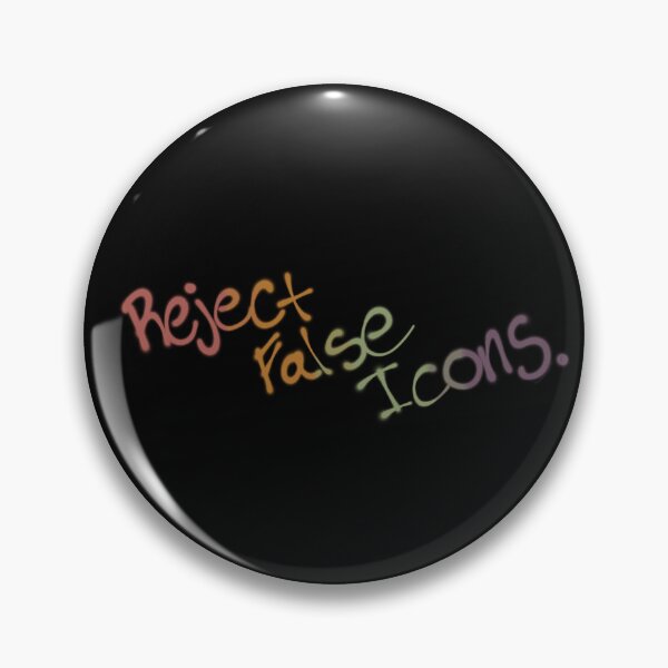 Item preview, Reject False Icons designed and sold by AutumnsAbstruse.