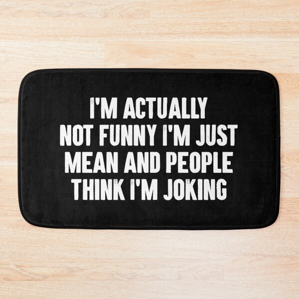 Item preview, I'm Actually Not Funny I'm Just Mean And People Think I'm Joking designed and sold by novelliamaera.