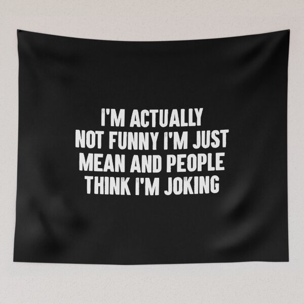 Item preview, I'm Actually Not Funny I'm Just Mean And People Think I'm Joking designed and sold by novelliamaera.