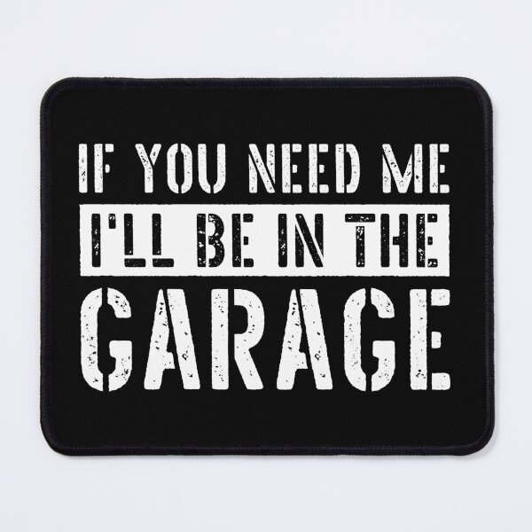Item preview, If You Need Me I'll Be In The Garage - Funny Mechanic Gift designed and sold by kafferahelma.