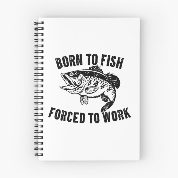 Item preview, Born To Fish Forced To Work designed and sold by kafferahelma.