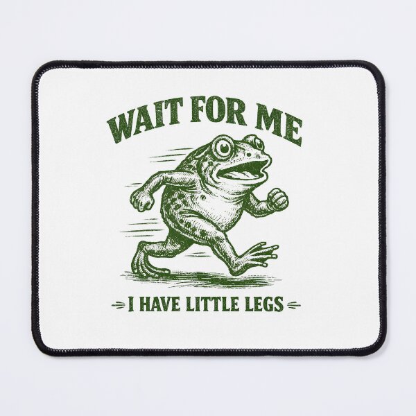 Item preview, Wait for Me I Have Little Legs designed and sold by JODYSMORGAN.