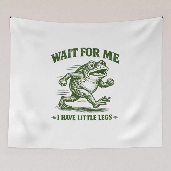 Item preview, Wait for Me I Have Little Legs designed and sold by JODYSMORGAN.