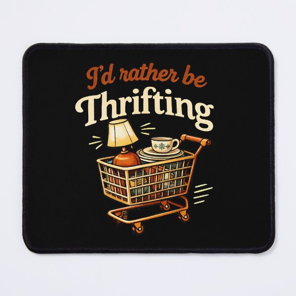 Item preview, I’d Rather Be Thrifting designed and sold by JODYSMORGAN.