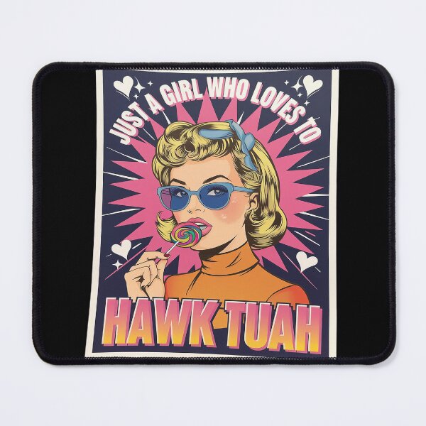 Item preview, Just a Girl Who Loves to Hawk Tuah Adult Humor Meme designed and sold by joyouartArt.
