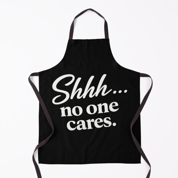 Item preview, Minimalist Shhh No One Cares Typography designed and sold by Miminc.