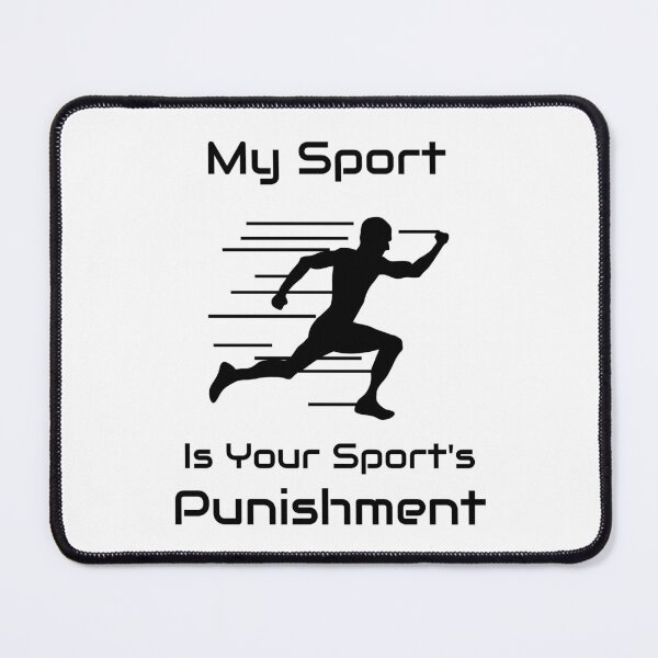 Item preview, My Sport Is Your Sport's Punishment designed and sold by JSTees33.