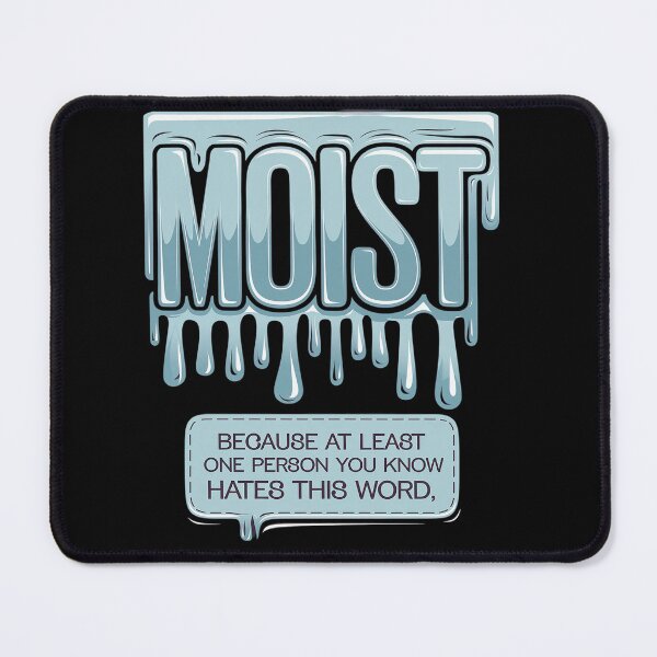Item preview, moist sarcastic inappropriate & shocking adult humor designed and sold by angolinnArt.