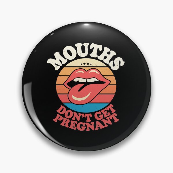 Item preview, Mouths Don't Get Pregnant Inappropriate Humour Adult Jokes designed and sold by angolinnArt.
