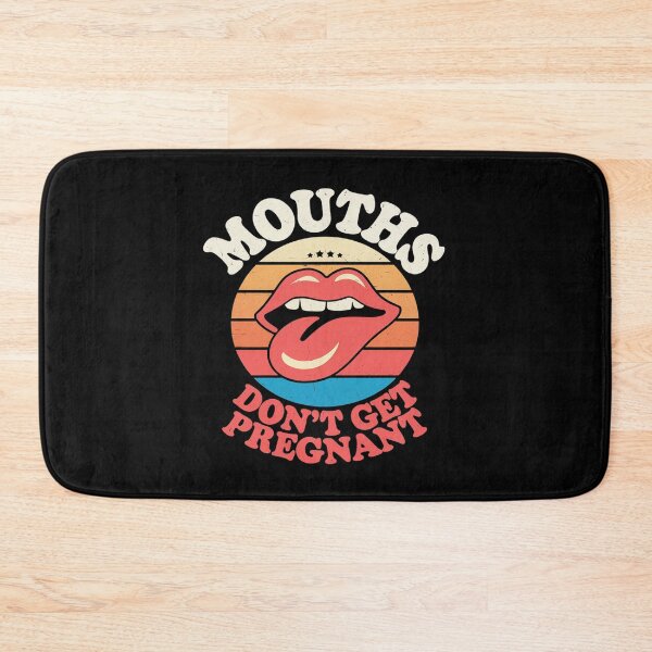 Item preview, Mouths Don't Get Pregnant Inappropriate Humour Adult Jokes designed and sold by angolinnArt.