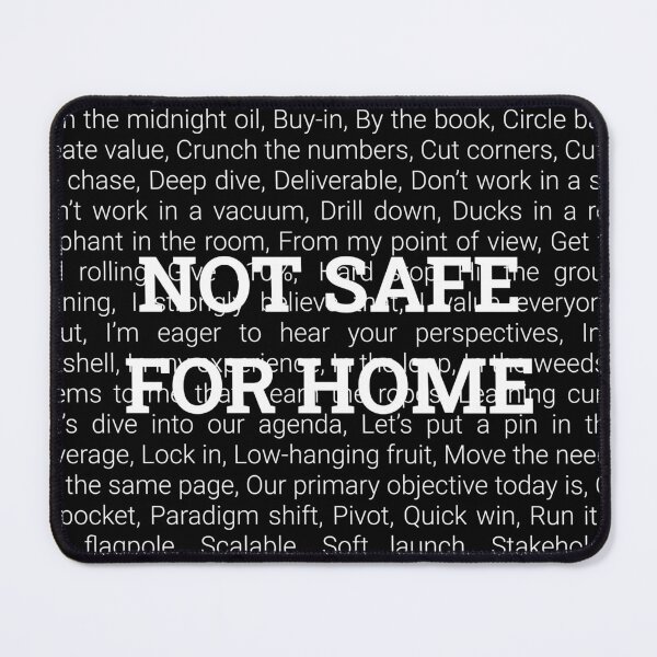 Item preview, Corporate Buzzword Humor – Not Safe For Home Office Design designed and sold by MadUX.