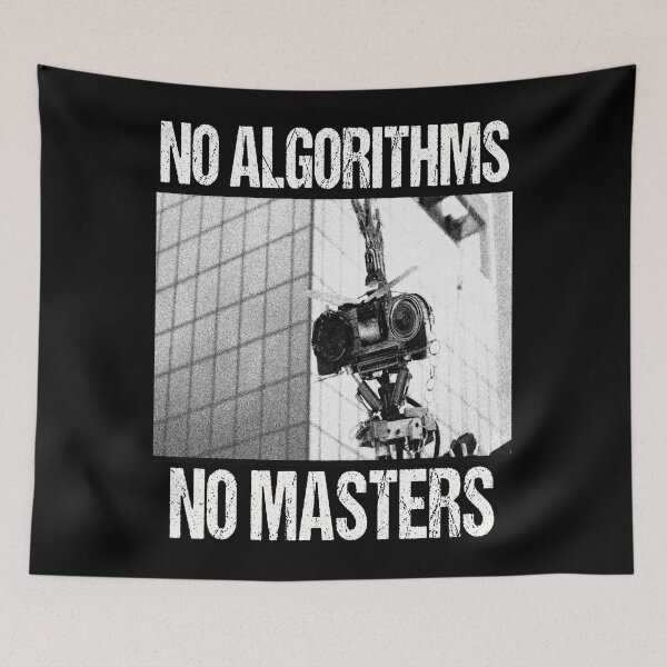 Item preview, Johnny 5 is Alive No Algorithms No Masters designed and sold by S06PMarketing.