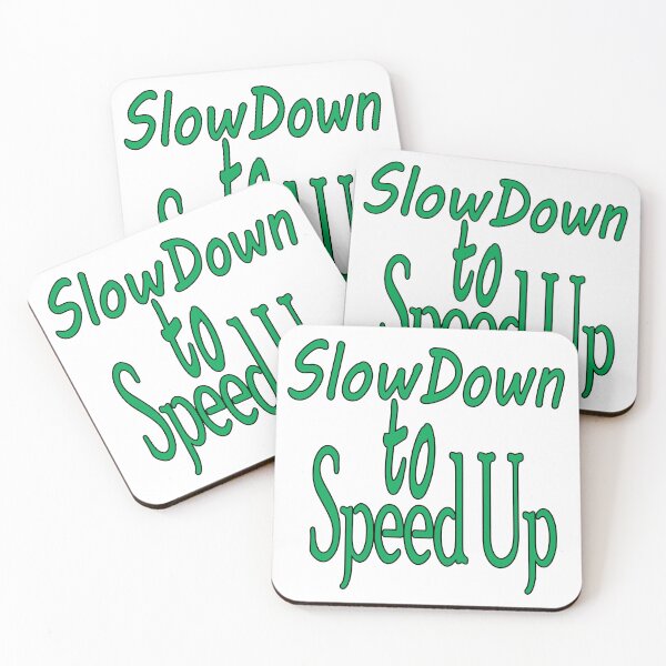 Item preview, Slow Down to Speed Up designed and sold by AGMomsArt.