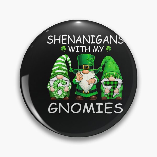 Item preview, Shenanigans with My Gnomies Funny 6 7 Meme St Patricks Day  designed and sold by FrankIsabel.