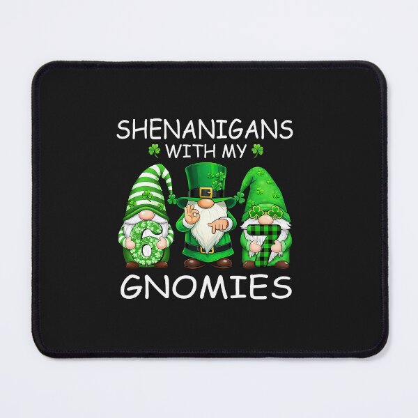 Item preview, Shenanigans with My Gnomies Funny 6 7 Meme St Patricks Day  designed and sold by FrankIsabel.