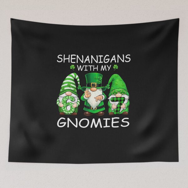 Item preview, Shenanigans with My Gnomies Funny 6 7 Meme St Patricks Day  designed and sold by FrankIsabel.