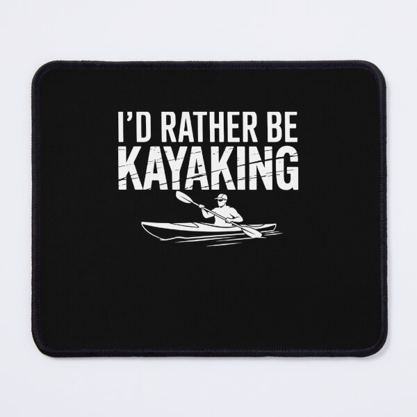 Item preview, I'd Rather Be Kayaking Outdoors Adventure designed and sold by CORJIDOG-ART.