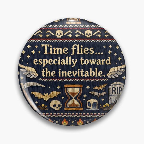 Item preview, Time flies especially toward the inevitable saying designed and sold by Mauswohn.