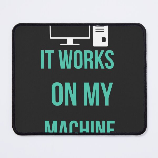 Item preview, It Works On My Machine - Funny Programmer Quote designed and sold by VividHatch.