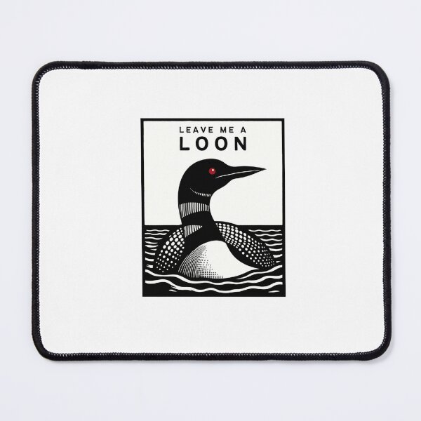 Item preview, Leave Me a Loon designed and sold by marymazon.