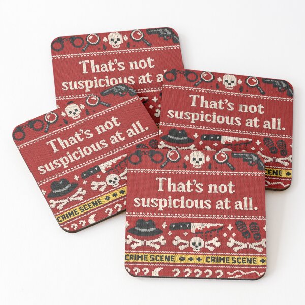 Item preview, That's not suspicious at all. (Crime saying) designed and sold by Mauswohn.