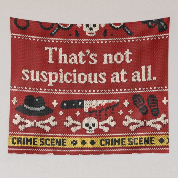 Item preview, That's not suspicious at all. (Crime saying) designed and sold by Mauswohn.