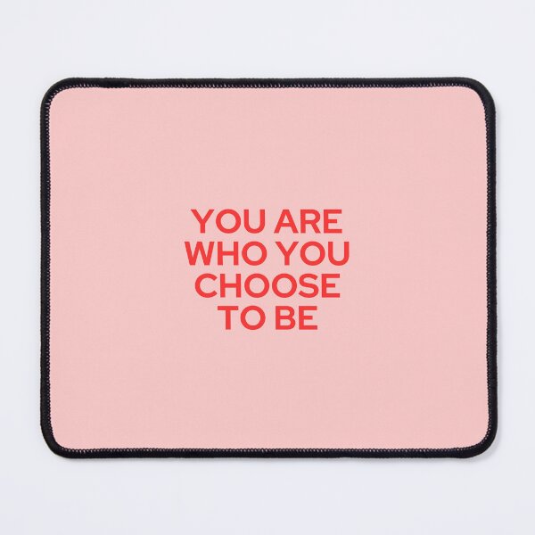 Item preview, You are who you choose to be designed and sold by SWETA HALDER.