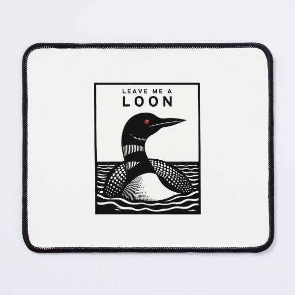 Item preview, Leave Me a Loon designed and sold by shirleydean.