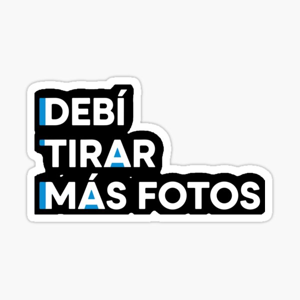 Debí Tirar Más Fotos Photography Quote Sticker