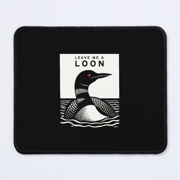 Item preview, Leave Me a Loon designed and sold by sandyohara.
