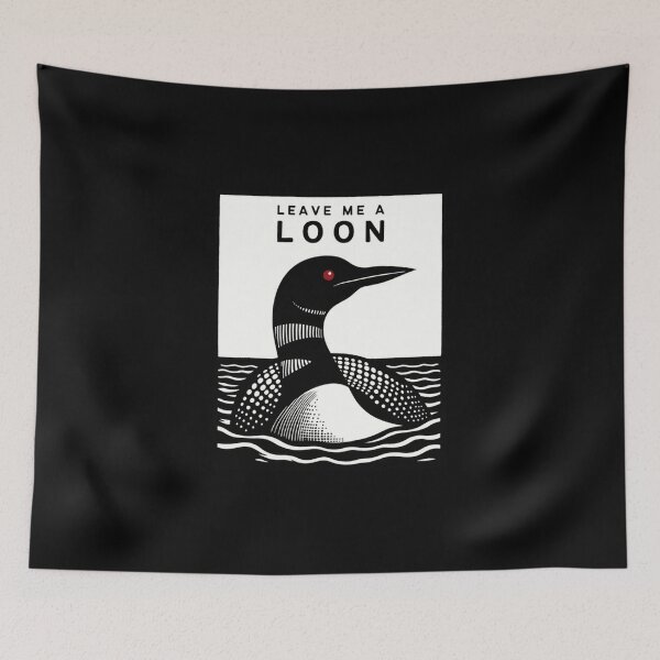Item preview, Leave Me a Loon designed and sold by sandyohara.