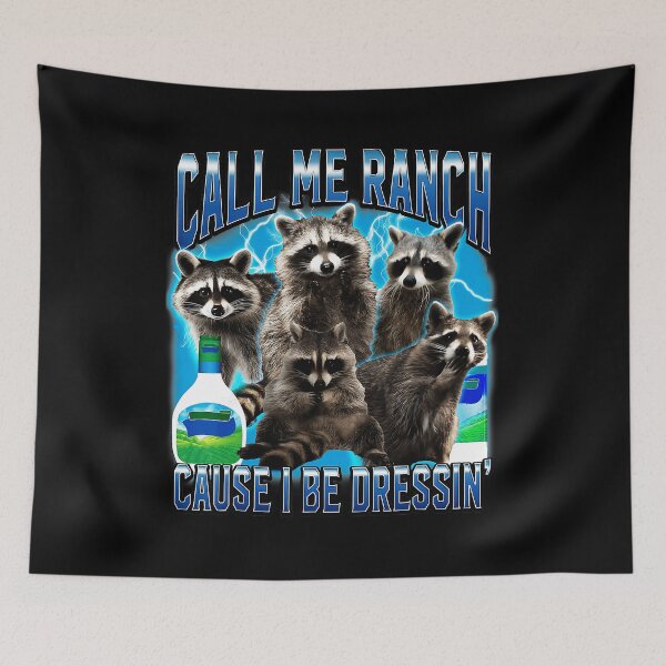 Item preview, Call Me Ranch ’Cause I Be Dressin’ Funny Raccoon Meme designed and sold by tadmercado.